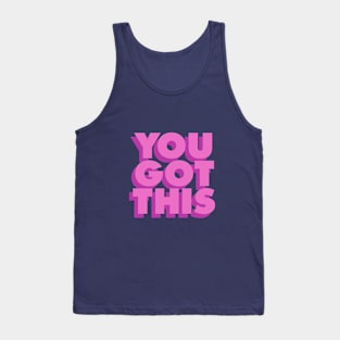 You Got This Tank Top